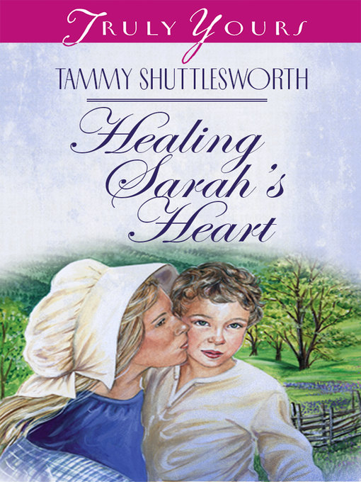 Title details for Healing Sarah's Heart by Tammy Shuttlesworth - Available